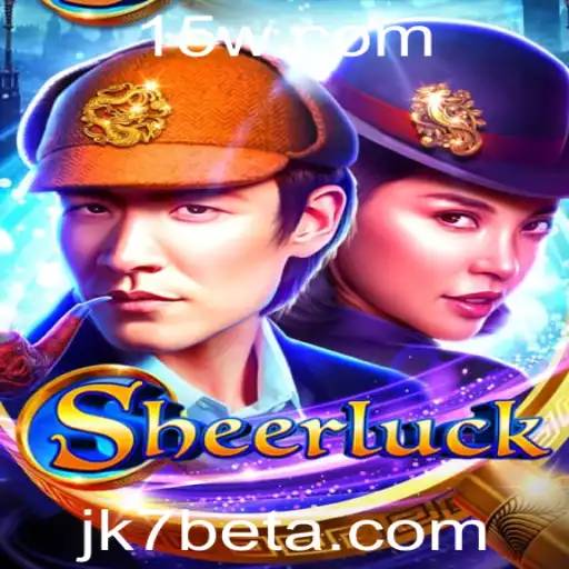 JK7bet | Sheerluck: O Novo Jogo que Desafia Sua Astucia e Sorte